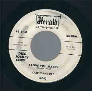 Charlie & Ray - I Love You Madly