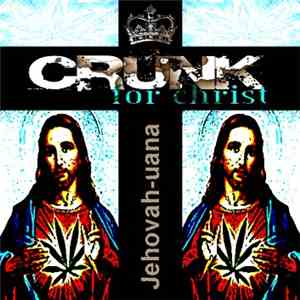 Crunk for Christ - Jehovah-uana