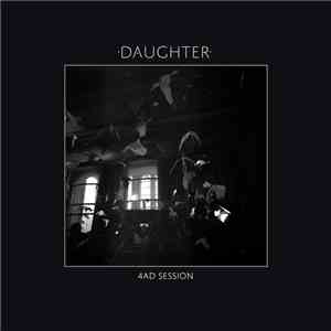 Daughter  - 4AD Session