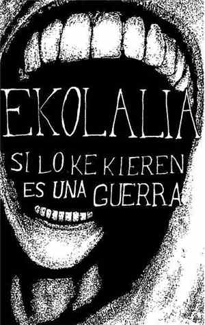 Ekolalia - Si Lo Ke Kieren Es Una Guerra - Demo 2013