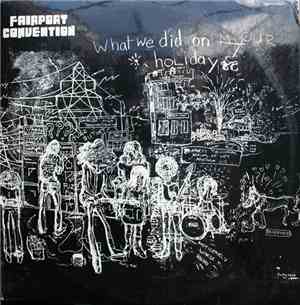 Fairport Convention - What We Did On Our Holidays