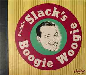 Freddie Slack - Freddie Slack's Boogie Woogie