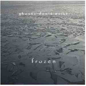 Ghosts Don't Exist - Frozen