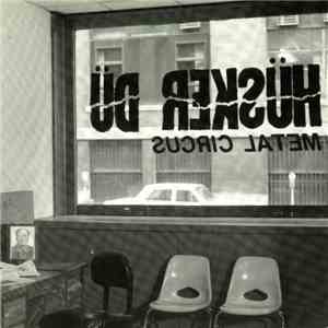 Hüsker Dü - Metal Circus