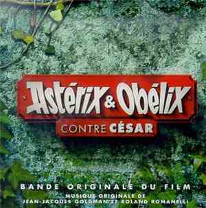 Jean-Jacques Goldman Et Roland Romanelli - Astérix & Obélix Contre César (B ...