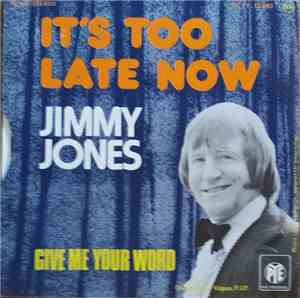 Jimmy Jones  - It's Too Late Now
