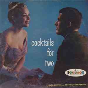 Louis Martinelli And The Continentals  - Cocktails For Two