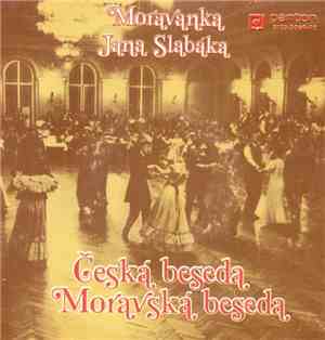 Moravanka Jana Slabáka - Česká Beseda / Moravská Beseda