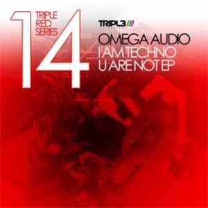 Omega Drive - I Am Techno U Are Not EP