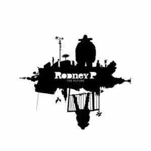 Rodney P - The Future