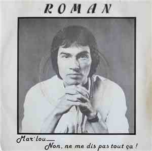 Roman  - Mar'lou / Non, Ne Me Dis Pas Tout Ca !