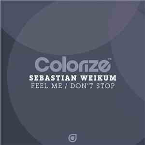 Sebastian Weikum - Feel Me / Don't Stop