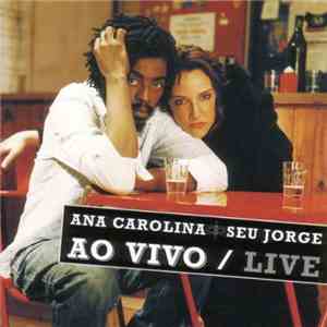 Seu Jorge and Ana Carolina - Ao Vivo/Live