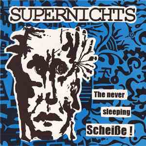 Supernichts - The Never Sleeping Scheiße