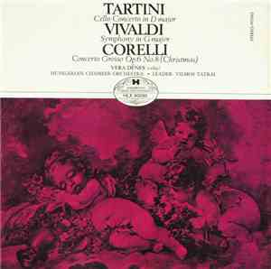 Tartini, Vivaldi, Corelli - Vera Dénes /Cello/, Hungarian Chamber Orchestra ...