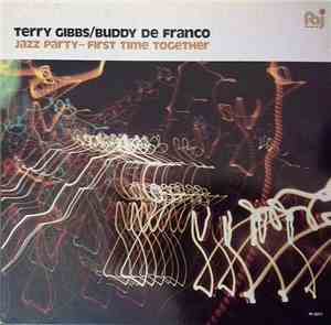 Terry Gibbs / Buddy De Franco - Jazz Party - First Time Together