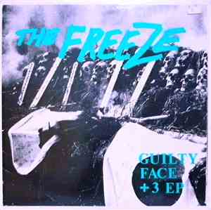 The Freeze - Guilty Face + 3 EP