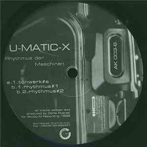 U-Matic-X - Rhythmus Der Maschinen