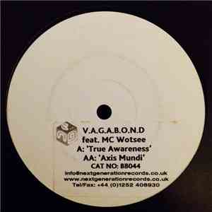 V.A.G.A.B.O.N.D Feat. MC Wotsee - True Awareness / Axis Mundi