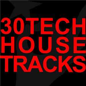 Various - 30 Tech House Tracks