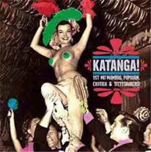 Various - Katanga! (Blues & Rhythm, Popcorn, Exotica & Tittyshakers!)