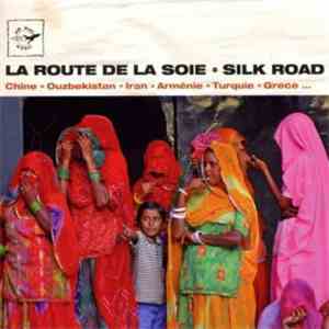 Various - La Route De La Soie · Silk Road