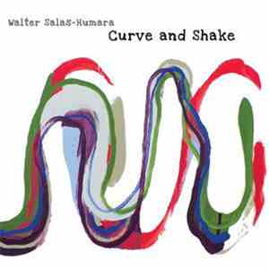 Walter Salas-Humara - Curve And Shake