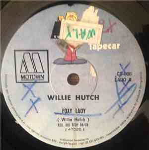 Willie Hutch - Foxy Lady / You Sure Know How To Love Your Man