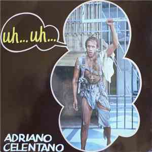 Adriano Celentano - Uh… Uh…