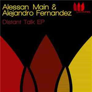 Alessan Main & Alejandro Fernandez - Distant Talk EP