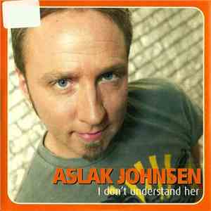 Aslak Johnsen - I Don't Understand Her