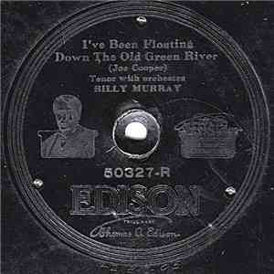 Billy Murray / George L. Thompson - I've Been Floating Down The Old Green R ...