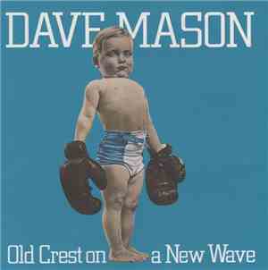 Dave Mason - Old Crest On A New Wave