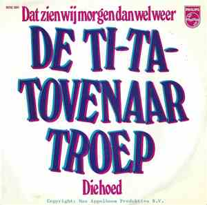 De Ti-Ta-Tovenaar-Troep - Dat Zien Wij Morgen Dan Wel Weer