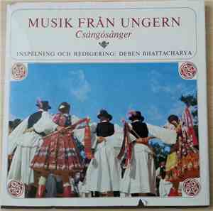 Deben Bhattacharya - Musik Från Ungern - Csángósånger