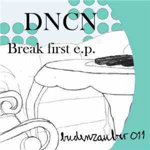 DNCN - Break Firts EP