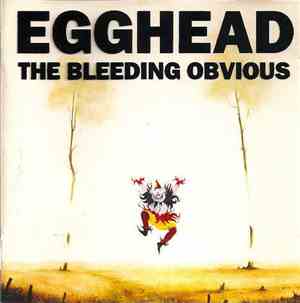 Egghead  - The Bleeding Obvious