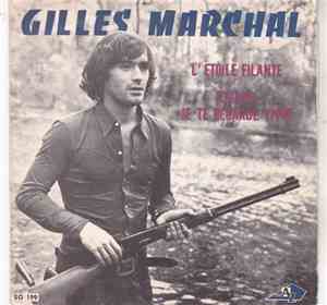 Gilles Marchal - L'Étoile Filante / Quand Je Te Regarde Vivre