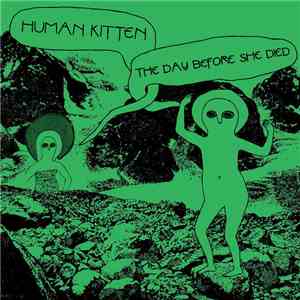 Human Kitten - The Day Before She Died