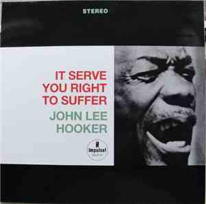 John Lee Hooker - It Serve You Right To Suffer