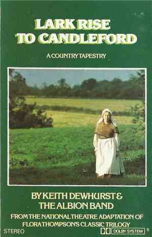 Keith Dewhurst & The Albion Band - Lark Rise To Candleford