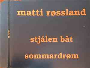 Matti Røssland - Stjålen Båt
