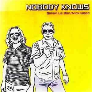 Nick Wood & Simon Le Bon - Nobody Knows