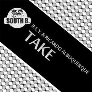 R.E.Y. & Ricardo Albuquerque - Take