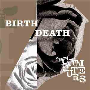 The Computers - Birth/Death