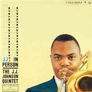 The J.J. Johnson Quintet - J. J. In Person!