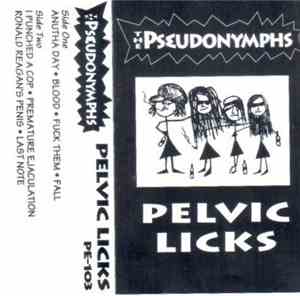 The Pseudonymphs - Pelvic Licks