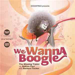 The Winning Triplet Vs. Andrea Paci With Barbara Tucker - We Wanna Boogie