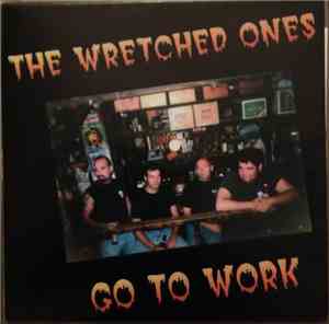 The Wretched Ones - Go To Work