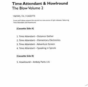 Time Attendant, Howlround - The Blow Volume 2